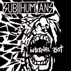 Subhumans: Internal Riot