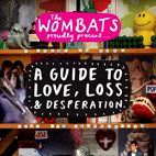 The Wombats: A Guide To Love, Loss & Desperation