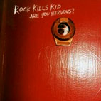 Rock Kills Kid: Are You Nervous?
