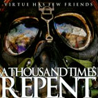 A Thousand Times Repent: Virtue Has Few Friends