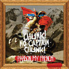 Chunk! No, Captain Chunk!: Pardon My French