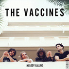 The Vaccines: Melody Calling