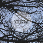 Songs For The Sleepwalkers: Our Rehearsed Spontaneous Reactions