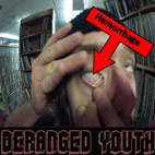 Deranged Youth: Hemorrhage