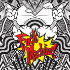 Mindless Self Indulgence: Fuck Machine!