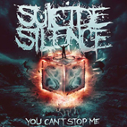 Suicide Silence: You Can't Stop Me