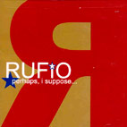 Rufio: Perhaps, I Suppose