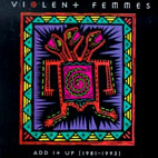 Violent Femmes: Add It Up (1981-1993)