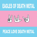 Eagles of Death Metal: Peace Love Death Metal