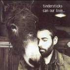 Tindersticks: Can Our Love...