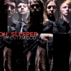 Oh, Sleeper: When I Am God