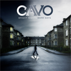 Cavo: Bright Nights * Dark Days
