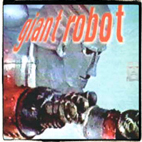 Giant Robot: Giant Robot