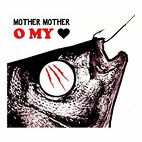Mother Mother: O My Heart