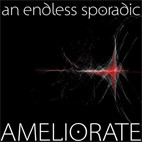 An Endless Sporadic: Ameliorate