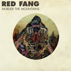 Red Fang: Murder the Mountains