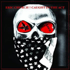 Eric Church: Caught In The Act