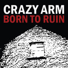 Crazy Arm: Born To Ruin