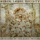 Black Label Society: Catacombs Of The Black Vatican