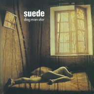 Suede: Dog Man Star