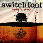 Switchfoot: Nothing Is Sound
