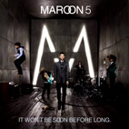 Maroon 5: It Won't Be Soon Before Long