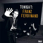 Franz Ferdinand: Tonight: Franz Ferdinand