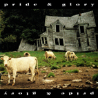 Pride & Glory: Pride & Glory