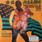 GG Allin: Brutality And Bloodshed For All