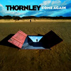 Thornley: Come Again