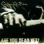 Children of Bodom: Are You Dead Yet?