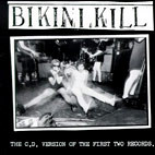 Bikini Kill: The CD Version Of The First Two Records