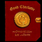 Good Charlotte: The Chronicles Of Life And Death