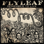 Flyleaf: Remember To Live