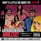 Dog Fashion Disco: Adultery
