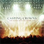 Casting Crowns: The Altar And The Door