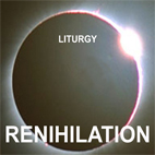 Liturgy: Renihilation
