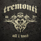 Tremonti: All I Was