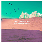Last Dinosaurs: In A Million Years