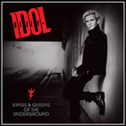 Billy Idol: Kings & Queens Of The Underground