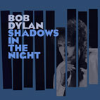 Bob Dylan: Shadows In The Night