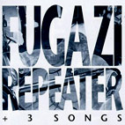 Fugazi: Repeater + 3 Songs