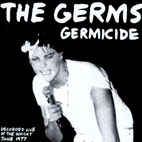 The Germs: Germicide: Live At The Whisky, 1977