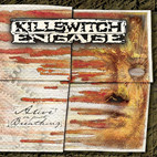 Killswitch Engage: Alive Or Just Breathing