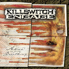 Killswitch Engage: Alive Or Just Breathing