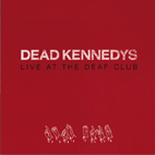 Dead Kennedys: Live At The Deaf Club