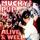 Mucky Pup: Alive And Well