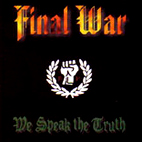 Final War: We Speak The Truth