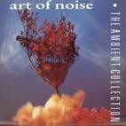 Art of Noise: The Ambient Collection