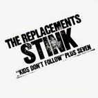 Replacements: Stink